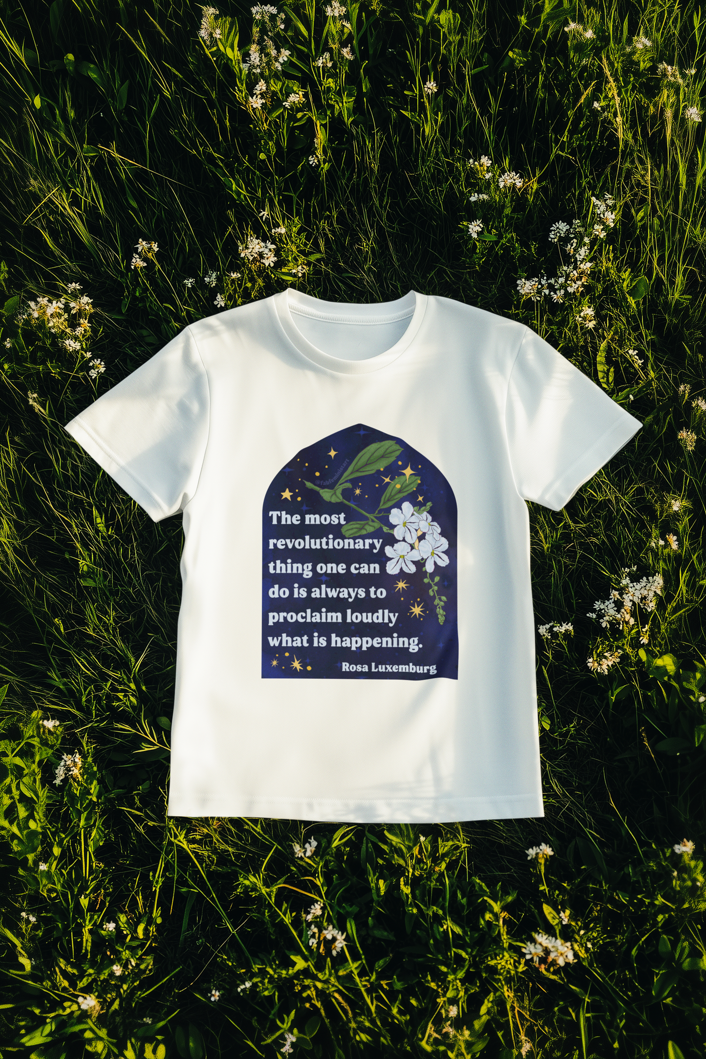 The most revolutionary thing one can do is always to proclaim loudly what is happening, Rosa Luxemburg: Feminist Shirt