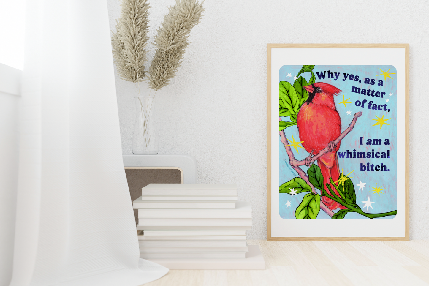 Why yes, as a matter of fact, I am a whimsical bitch: Feminist Art Print