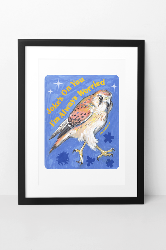 Joke's On You I'm Always Worried: Feminist Art Print