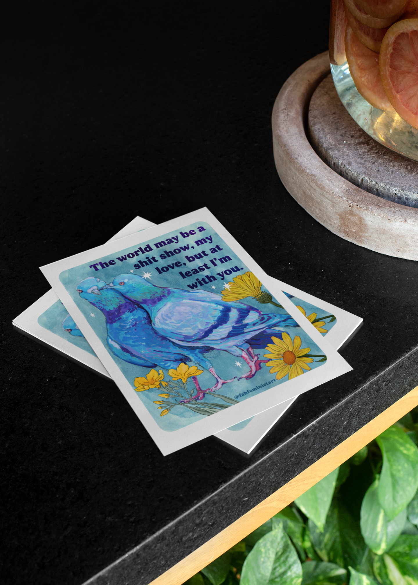 The world may be a shit show, my love, but at least I'm with you: art print