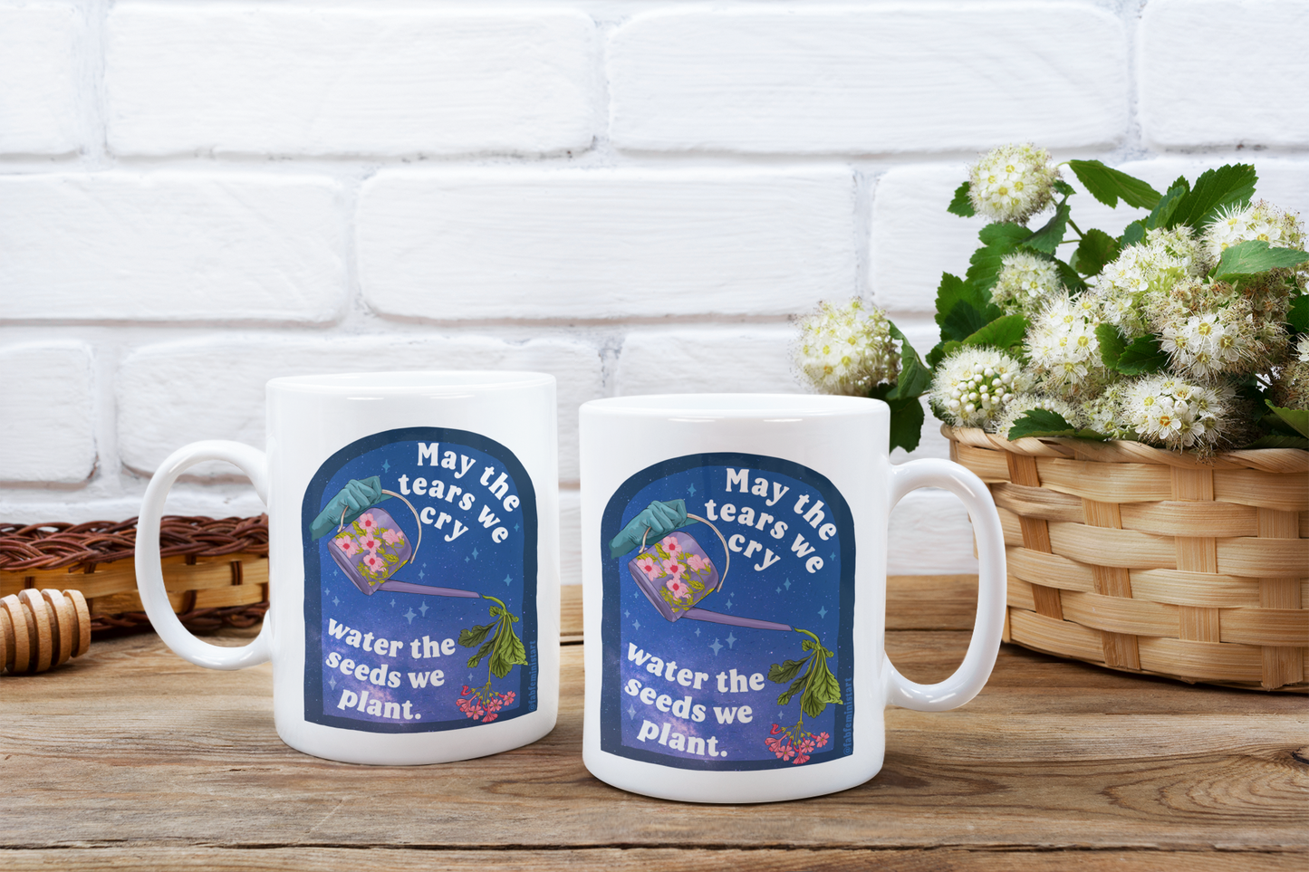 Feminist Mug: May The Tears We Cry Water The Seeds We Plant, quotes about life