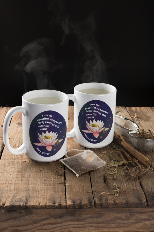 I row my beautiful temporary body through this water lily world, Mary Oliver: Feminist Mug