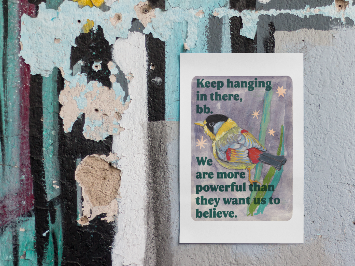 Keep hanging in there, bb. We are more powerful than they want us to believe: feminist art print