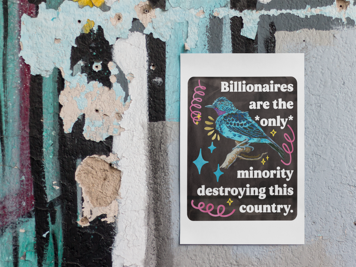Billionaires are the *only* minority destroying this country: feminist art print