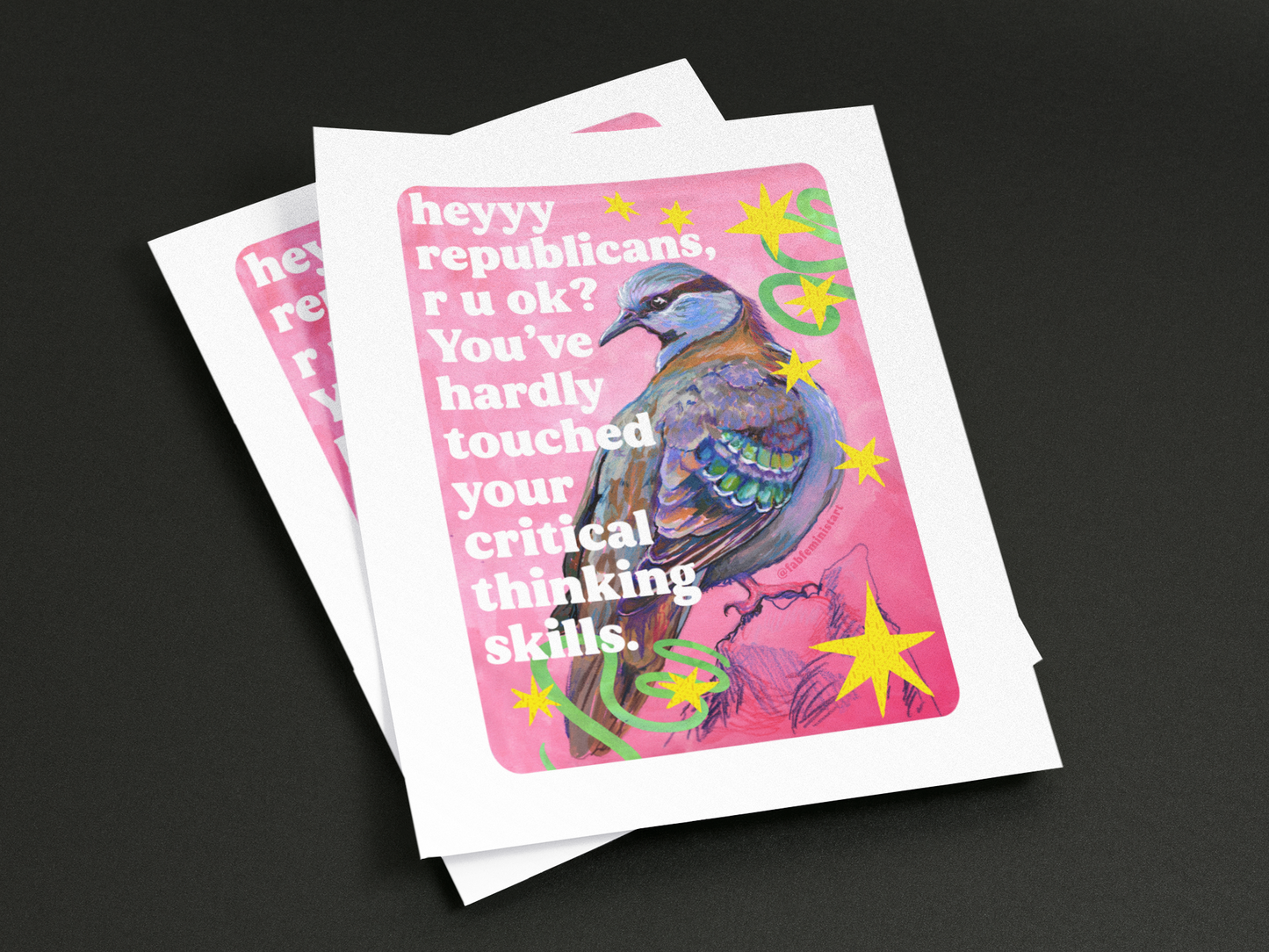 heyyy republicans, r u ok? You've hardly touched your critical thinking skills: feminist art print