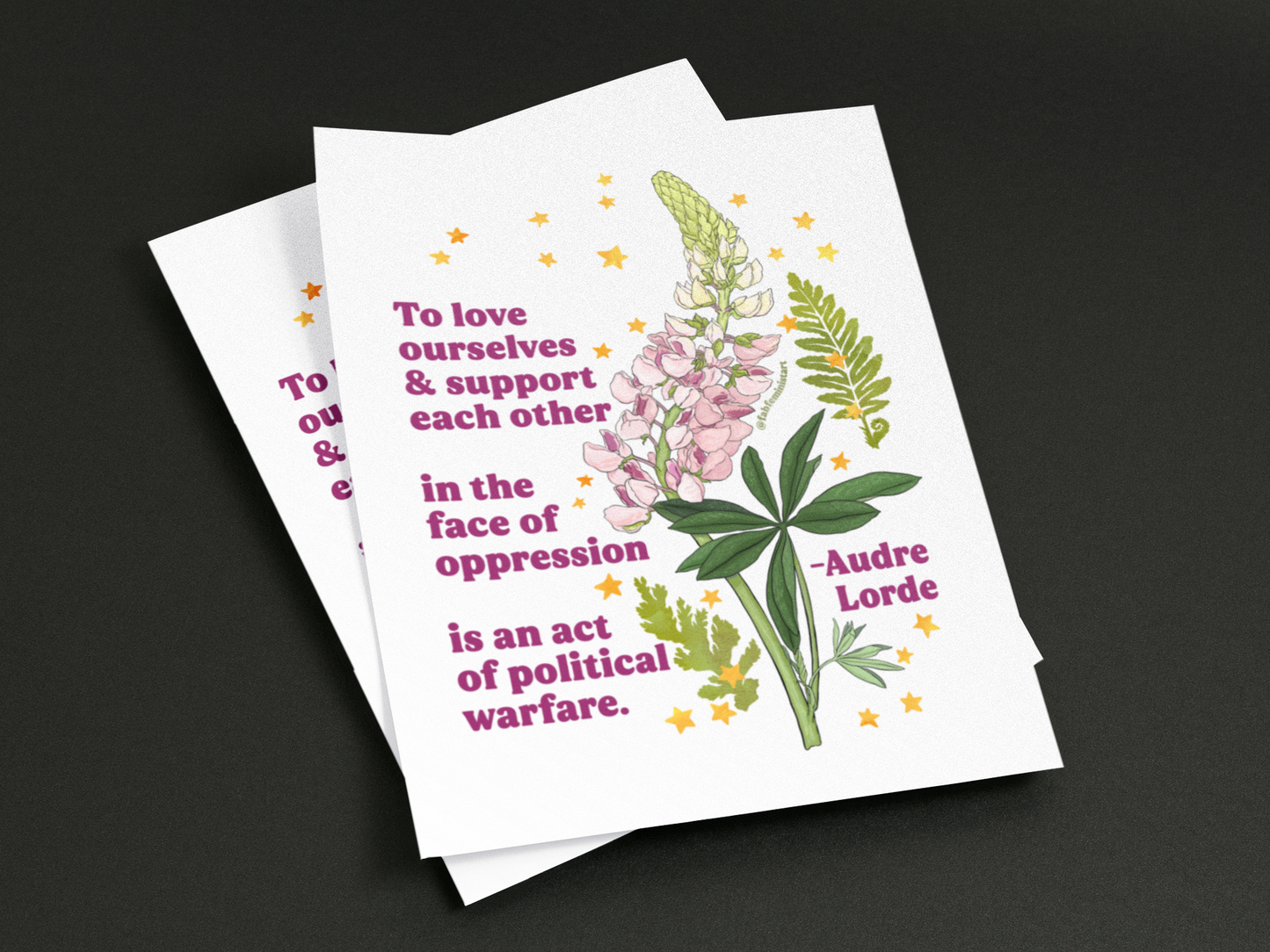 To love ourselves and support each other in the face of oppression is an act of political warfare, Audre Lorde: feminist art print