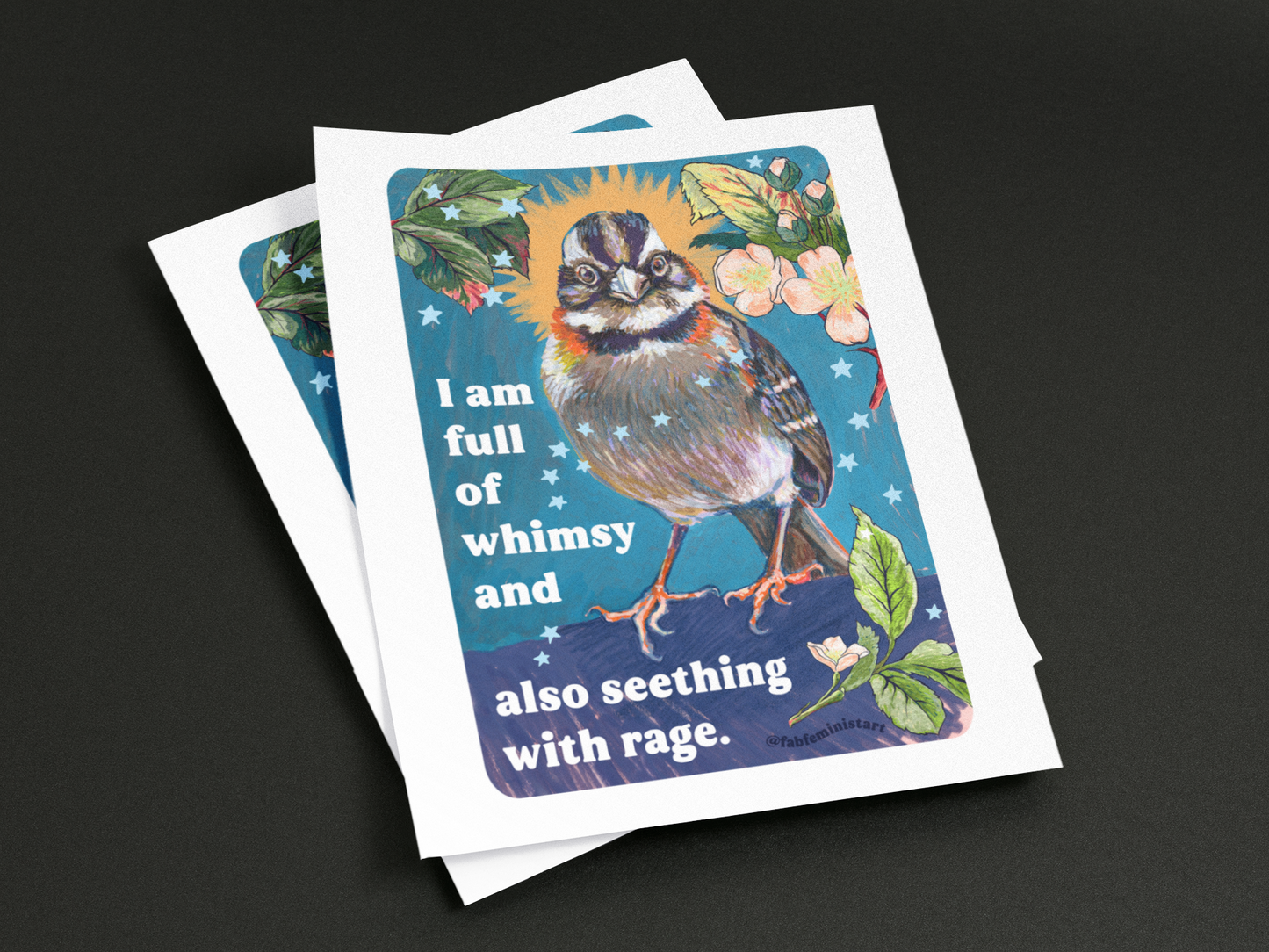 I am full of whimsy and also seething with rage: feminist art print