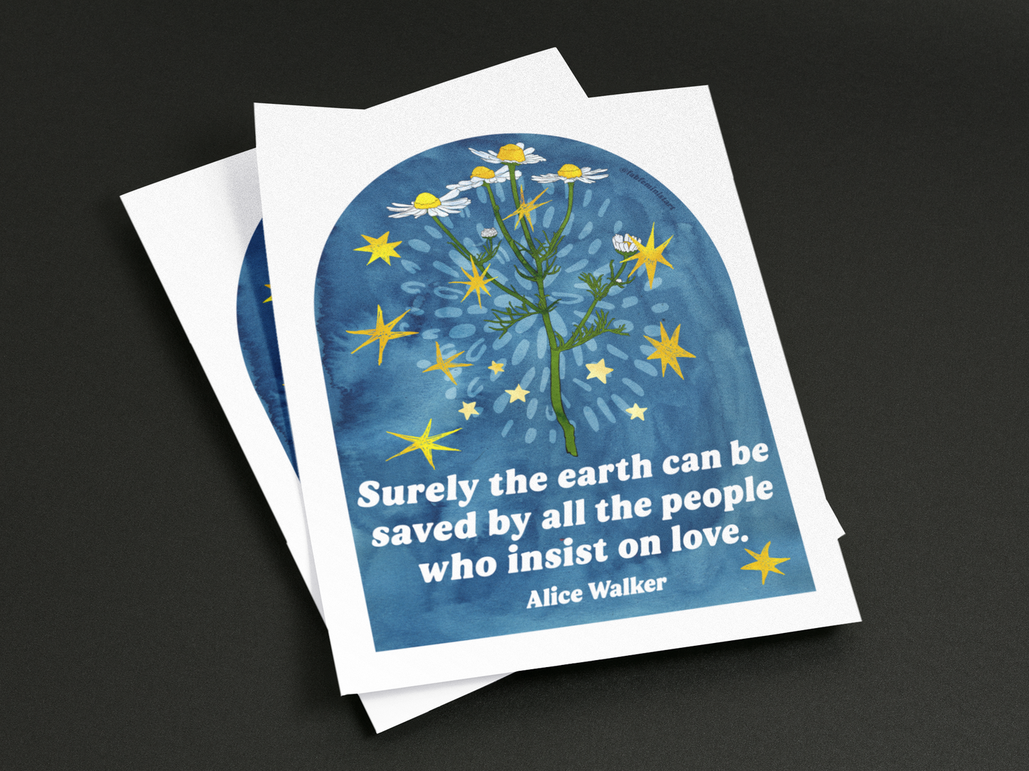 Surely the earth can be saved by all the people who insist on love, Alice Walker: feminist art print