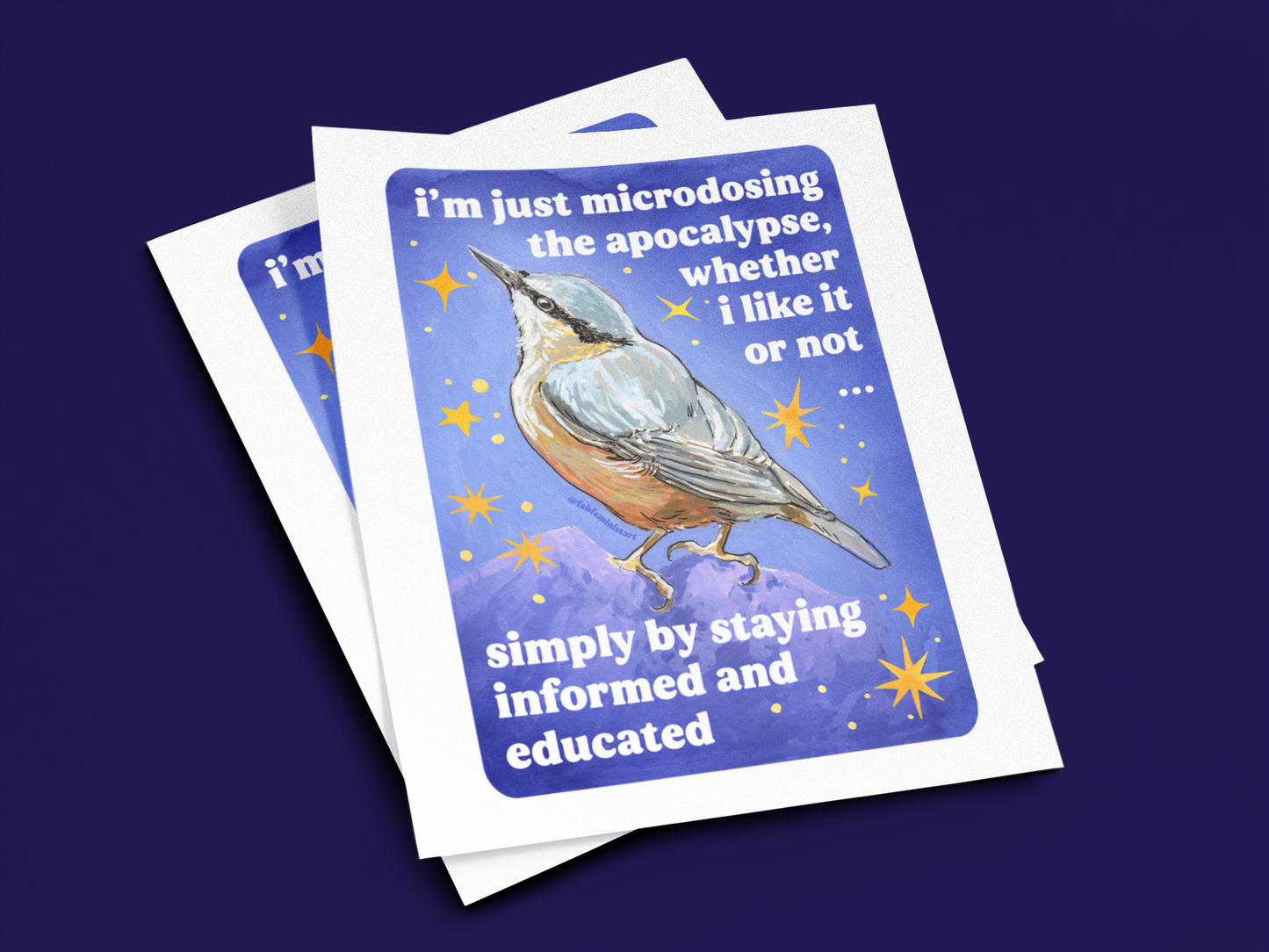i'm just microdosing the apocalypse, whether i like it or not ... simply by staying informed and educated: feminist art print