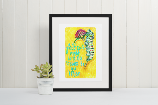 Felt Cute Might Turn My Insides To Goo Later: Mental Health Art Print