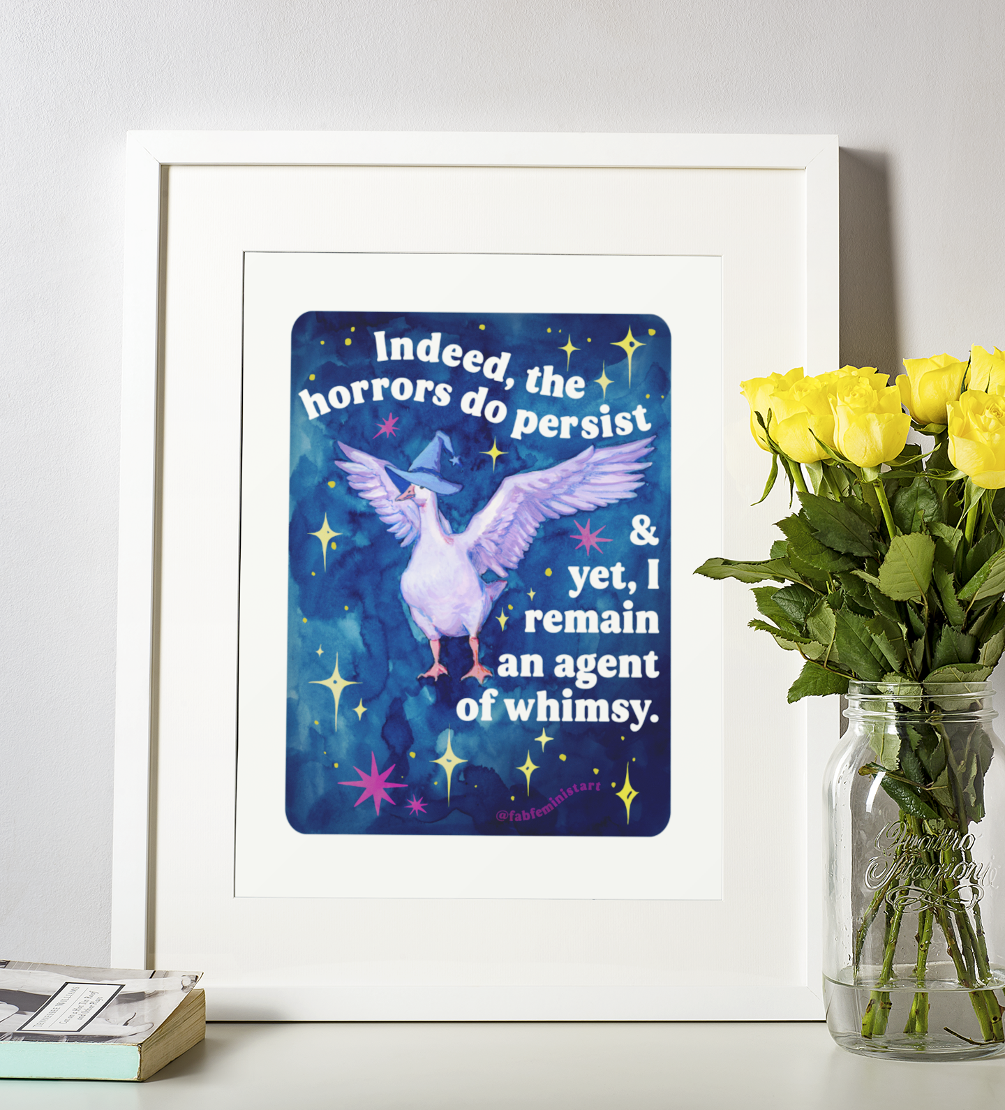 Indeed, the horrors do persist & yet, I remain an agent of whimsy: Feminist Art Print