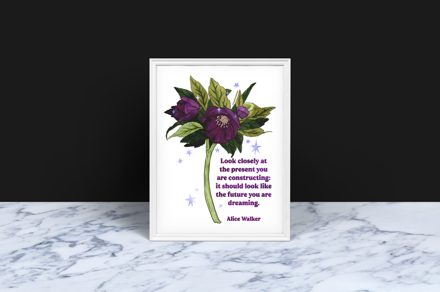 Look closely at the present you are constructing it should look like the future you are dreaming, Alice Walker: feminist art print