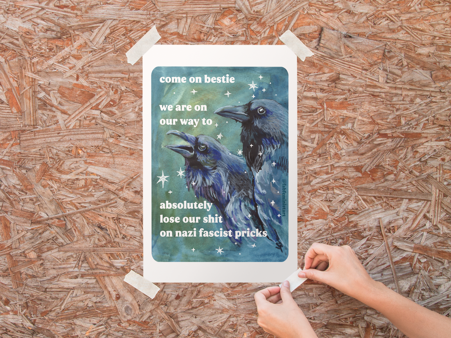 Come on bestie we are on our way to absolutely lose our shit on n*zi fascist pricks: feminist art print