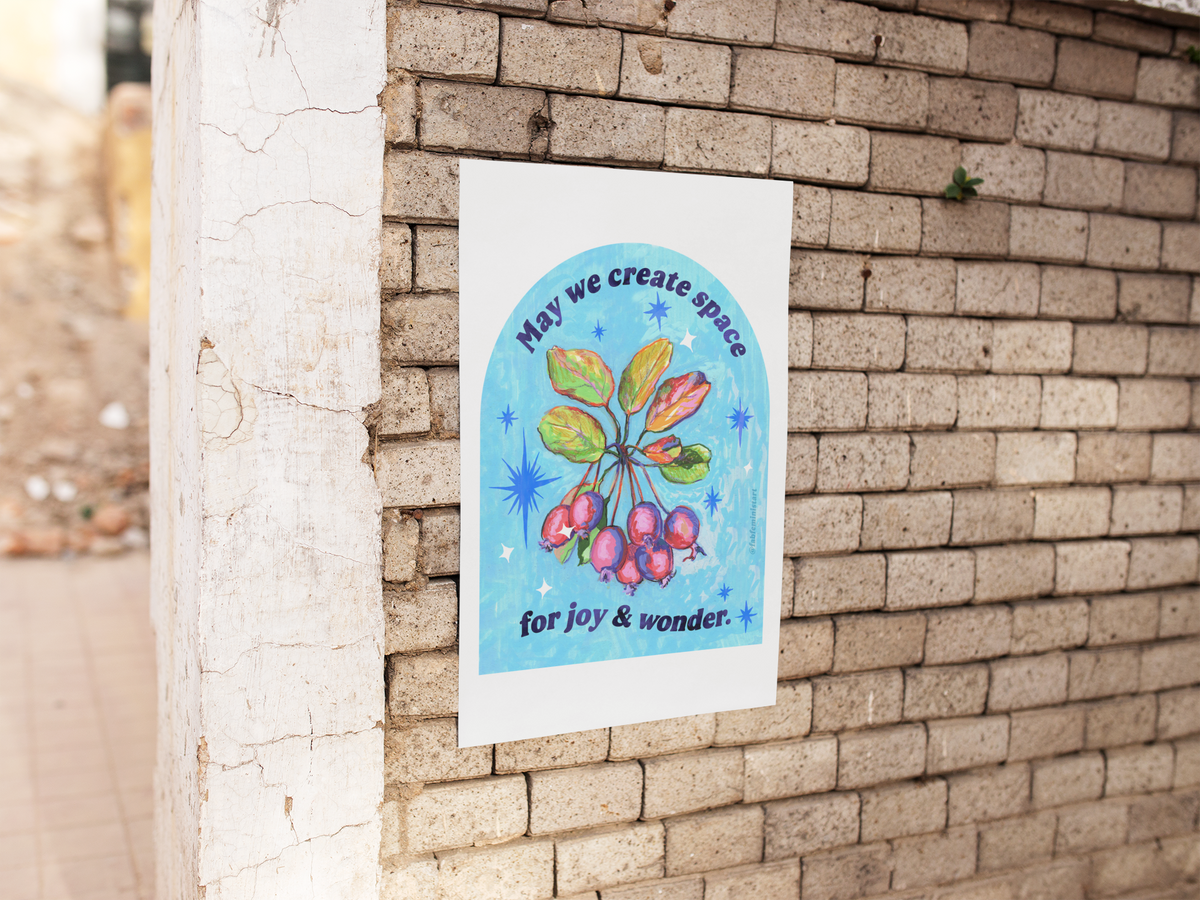 May we create space for joy and wonder: feminist art print