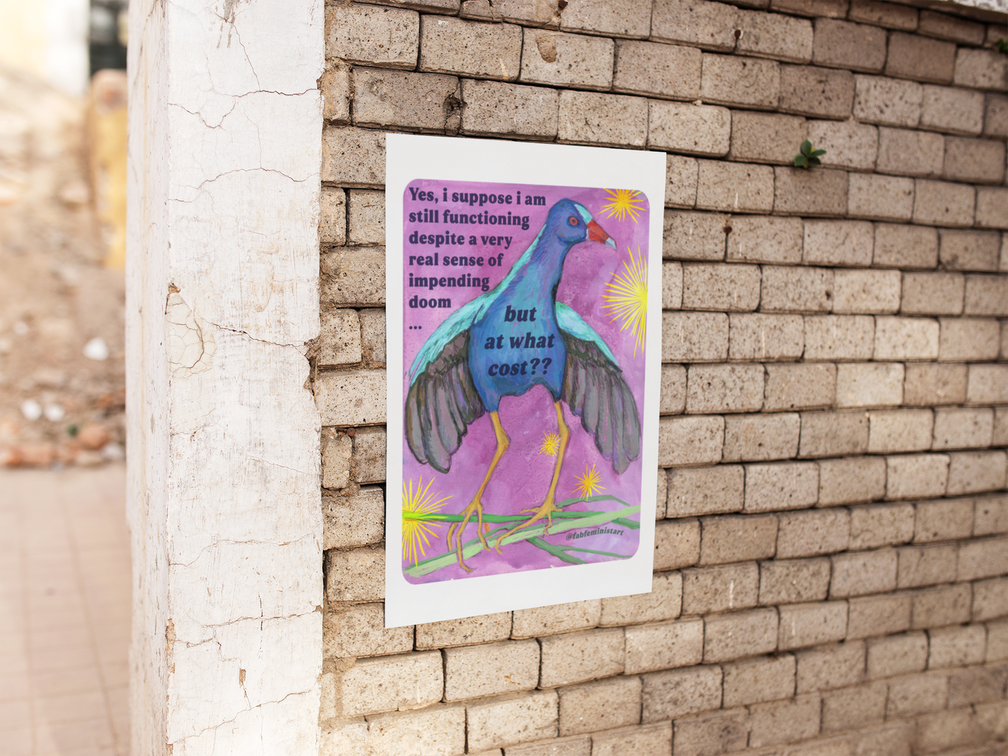 Yes, i suppose i am still functioning despite a very real sense of impending doom... but at what cost: feminist art print