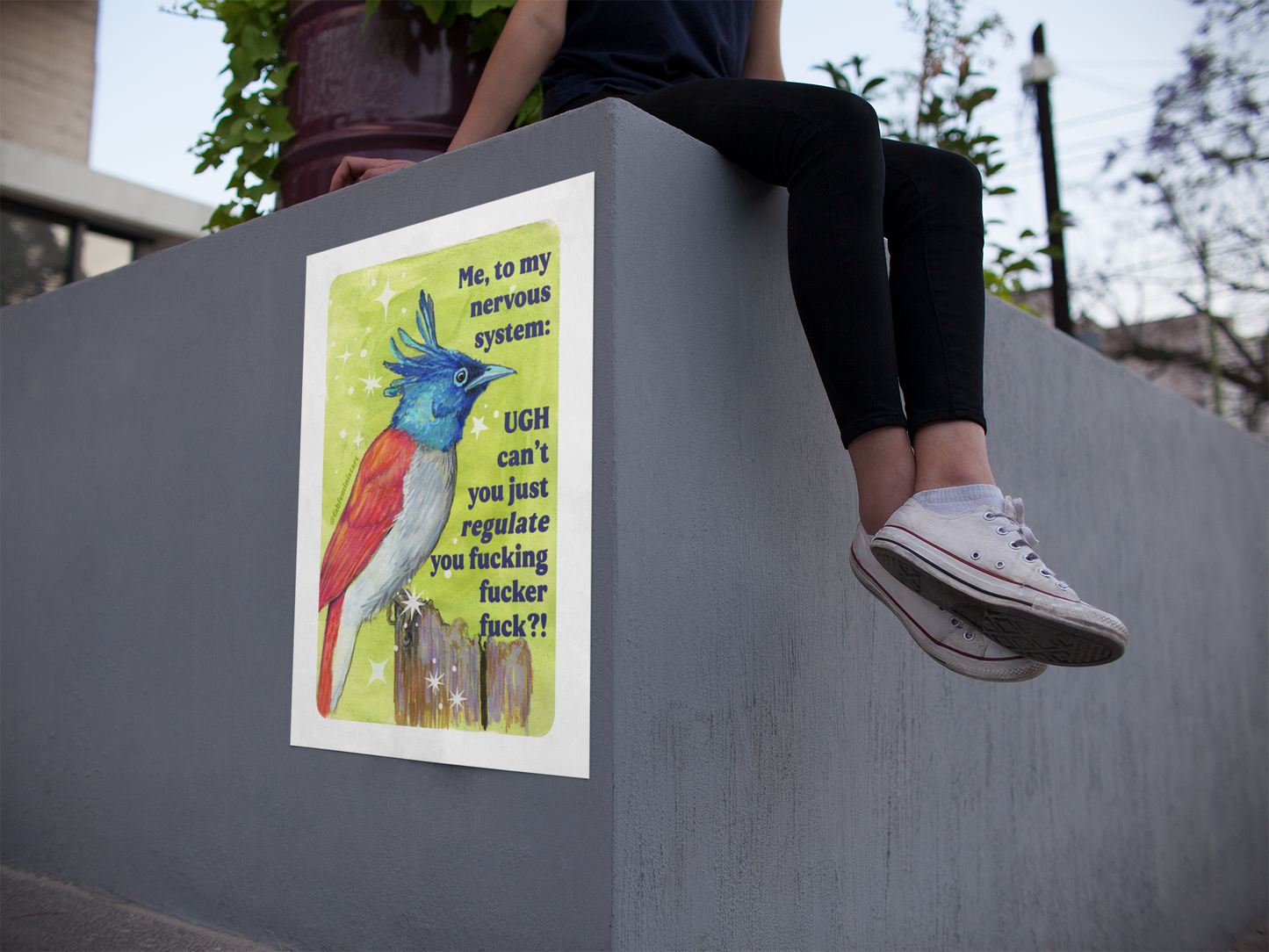 Me, to my nervous system UGH cant you just *regulate* you fucking fucker fuck: feminist art print
