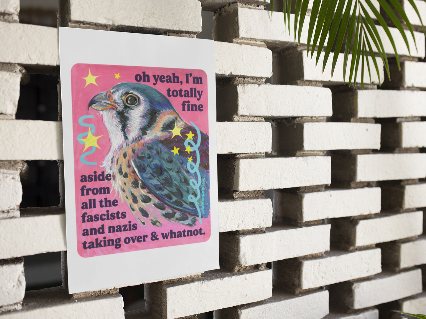 oh yeah, I'm totally fine aside from all the fascists and naz*s taking over and whatnot: feminist art print