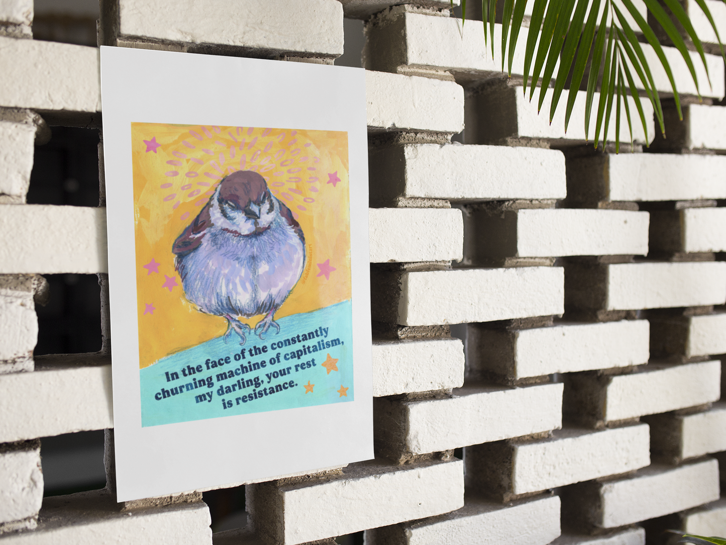 In the face of the constantly churning machine of capitalism, my darling, your rest is resistance: feminist art print