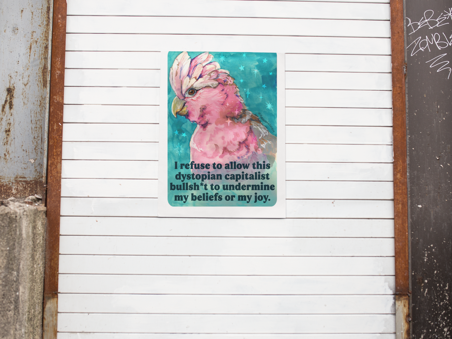 I refuse to allow this dystopian capitalist bullsh*t to undermine my beliefs or my joy: feminist print