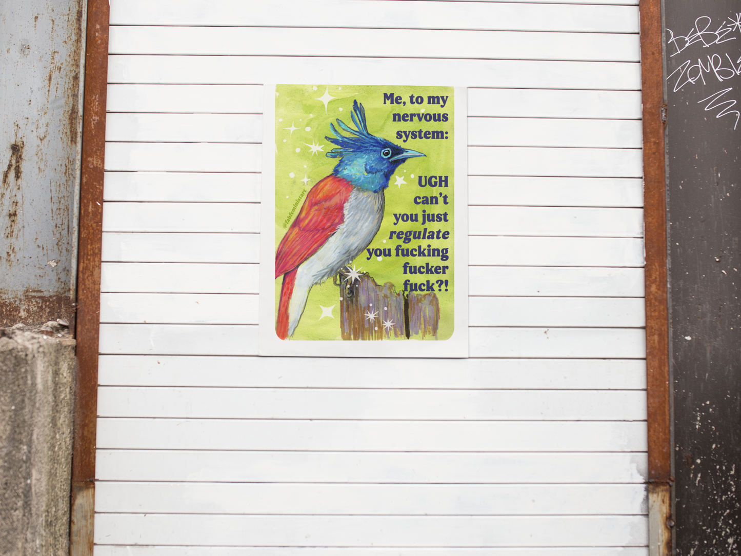 Me, to my nervous system UGH cant you just *regulate* you fucking fucker fuck: feminist art print