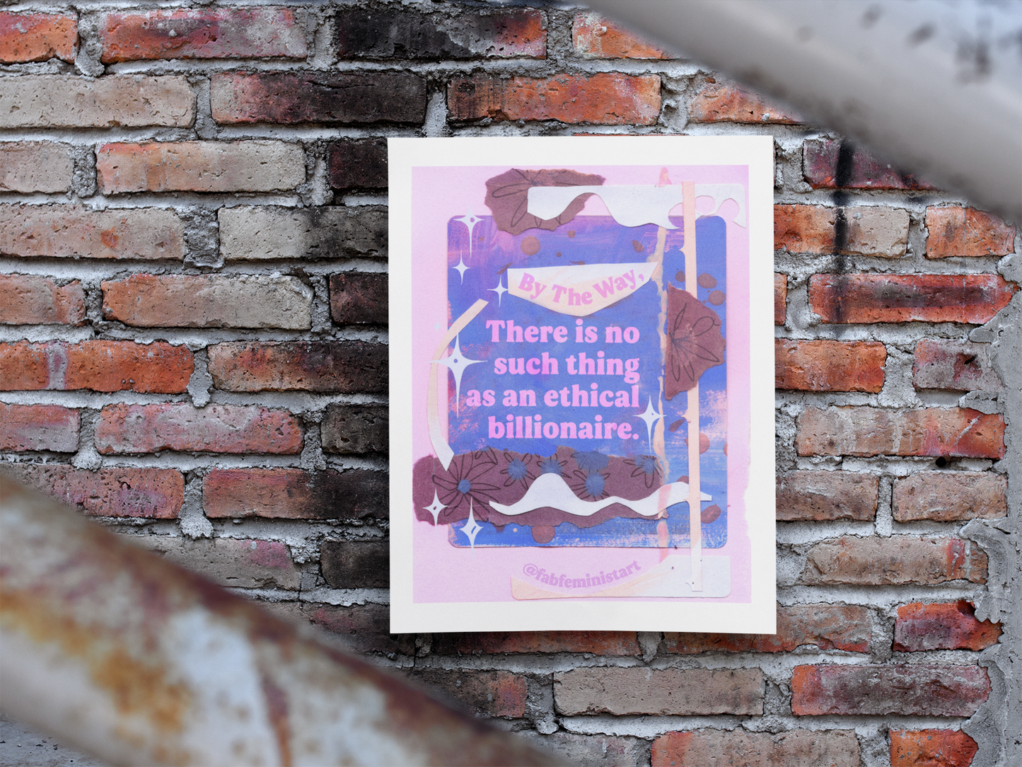 By the way, there is no such thing as an ethical billionaire: Feminist Art Print