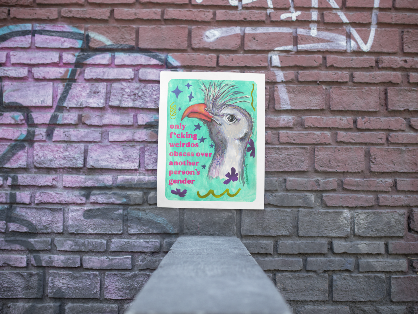 Only F*cking Weirdos Obsess Over Another Person’s Gender: Feminist Art Print