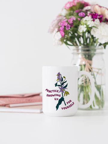 Practice Showing Up For Yourself: Mental Health Mug