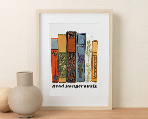 Read Dangerously: book lover print