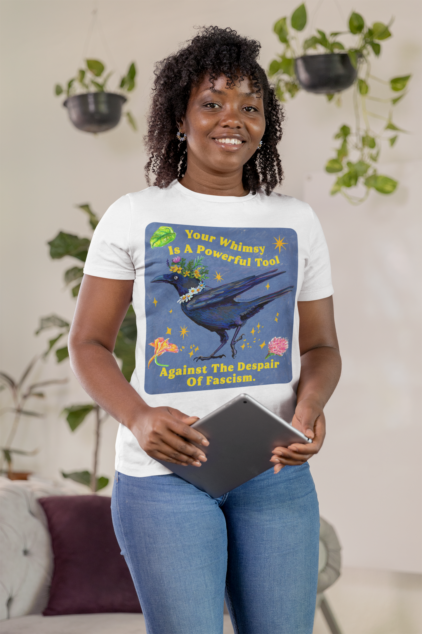 Your Whimsy Is A Powerful Tool Against The Despair Of Fascism: feminist shirt