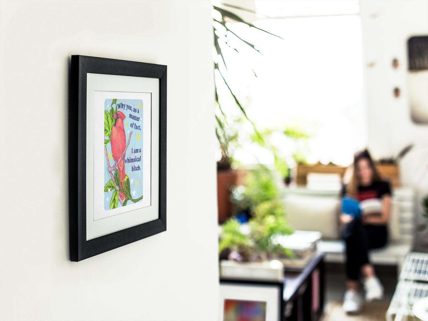 Why yes, as a matter of fact, I am a whimsical bitch: Feminist Art Print