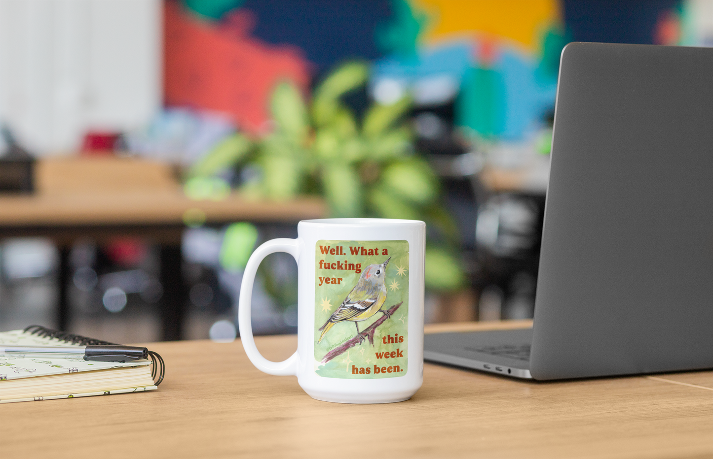 Well What a fucking year this week has been: Mental Health Mug