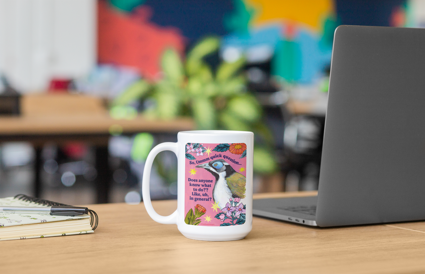 So, Ummm quick question... Does anyone know what do to?? Like, uh, in general: feminist mug