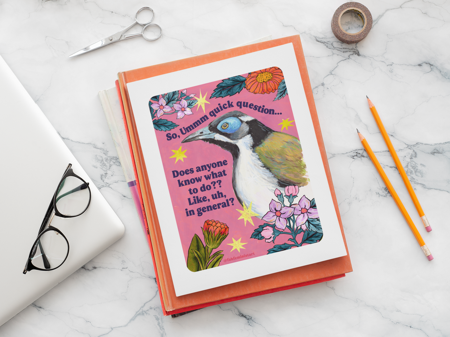 So, Ummm quick question... Does anyone know what to do?? Like, uh, in general: feminist art print