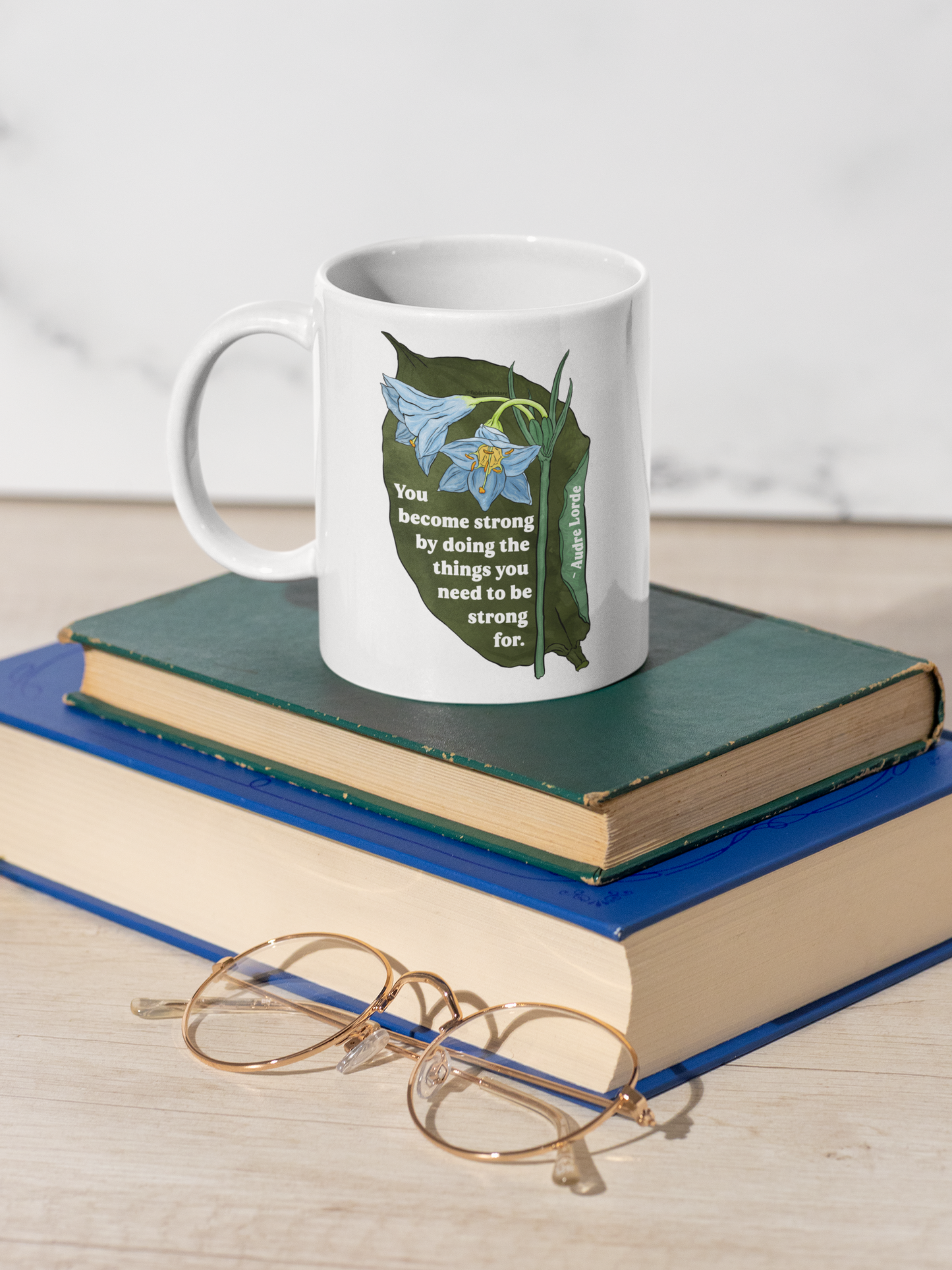 Audre Lorde Mug – You become strong by doing the things you need to be strong for