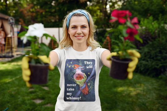 They will never take my whimsy: feminist shirt