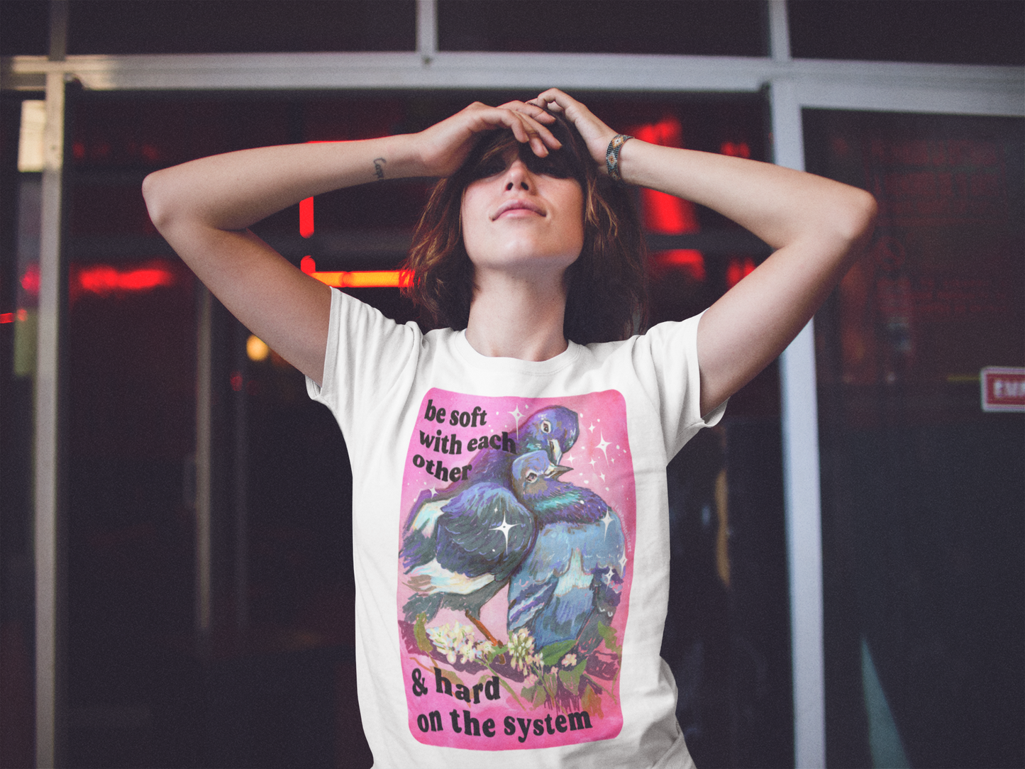 Be Soft With Each Other & Hard On The System: Feminist Shirt