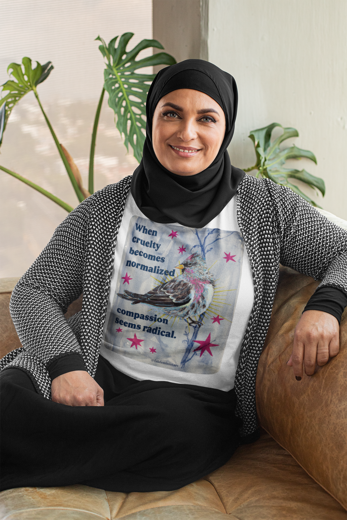 When Cruelty Becomes Normalized, Compassion Seems Radical: Feminist Tee