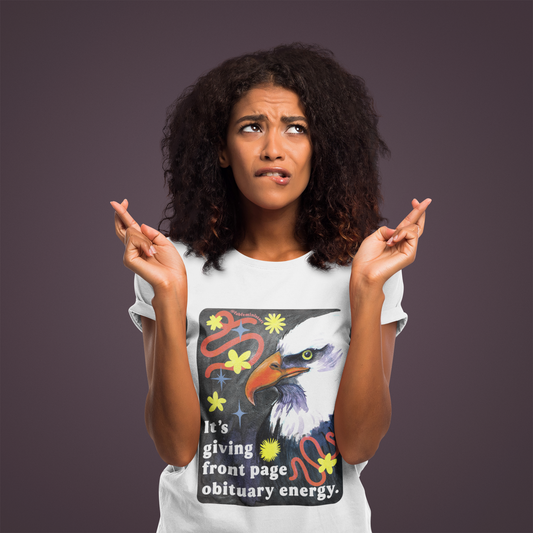 It's giving front page obituary energy: Feminist Shirt