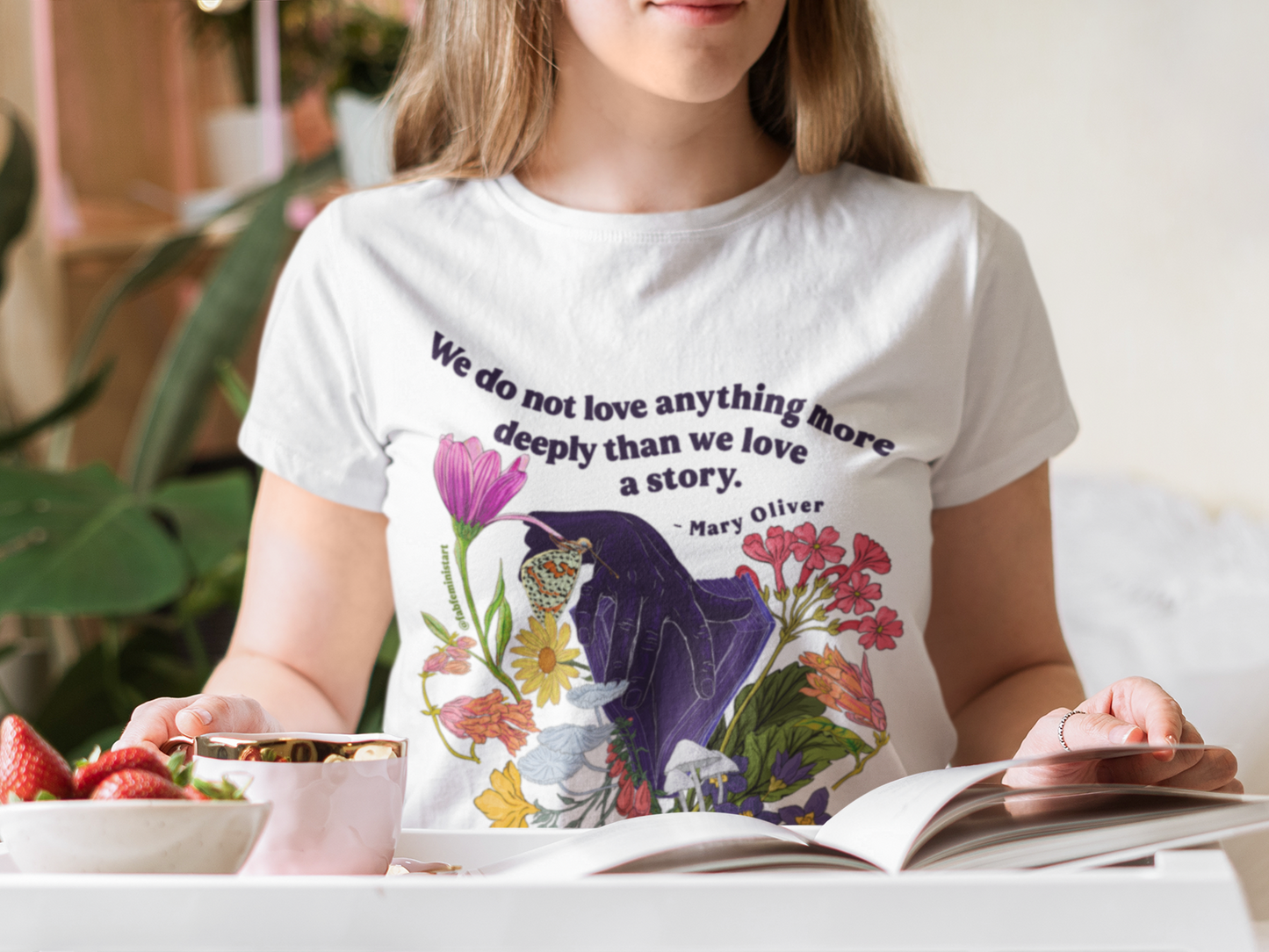 We do not love anything more deeply than we love a story, Mary Oliver: Feminist Shirt