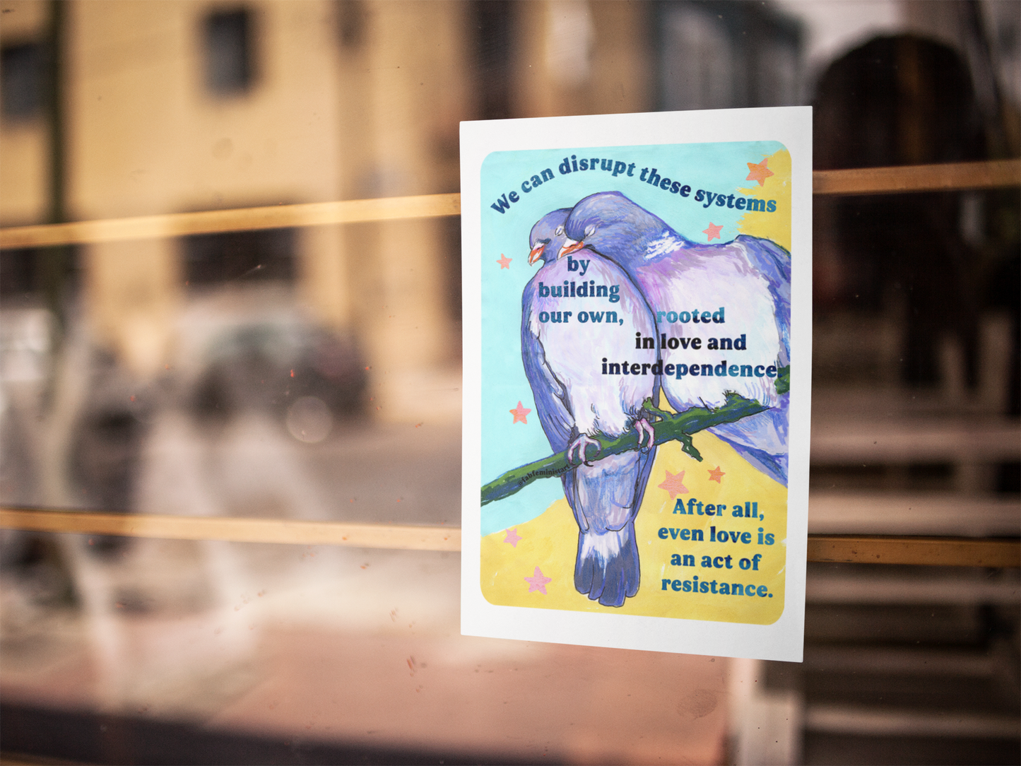 We can disrupt these systems by building our own: feminist art print
