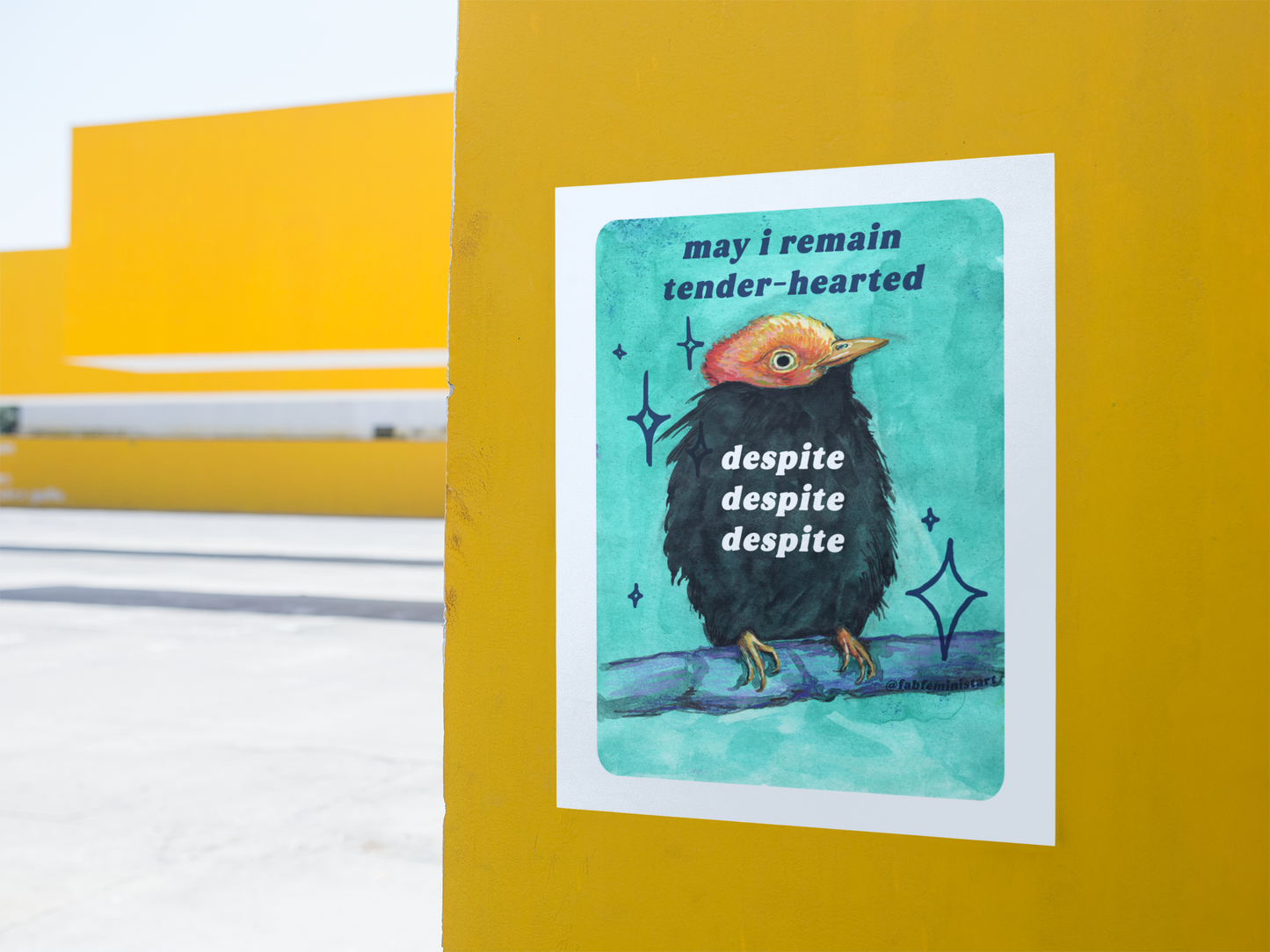 may i remain tender‑hearted despite despite despite: feminist art print