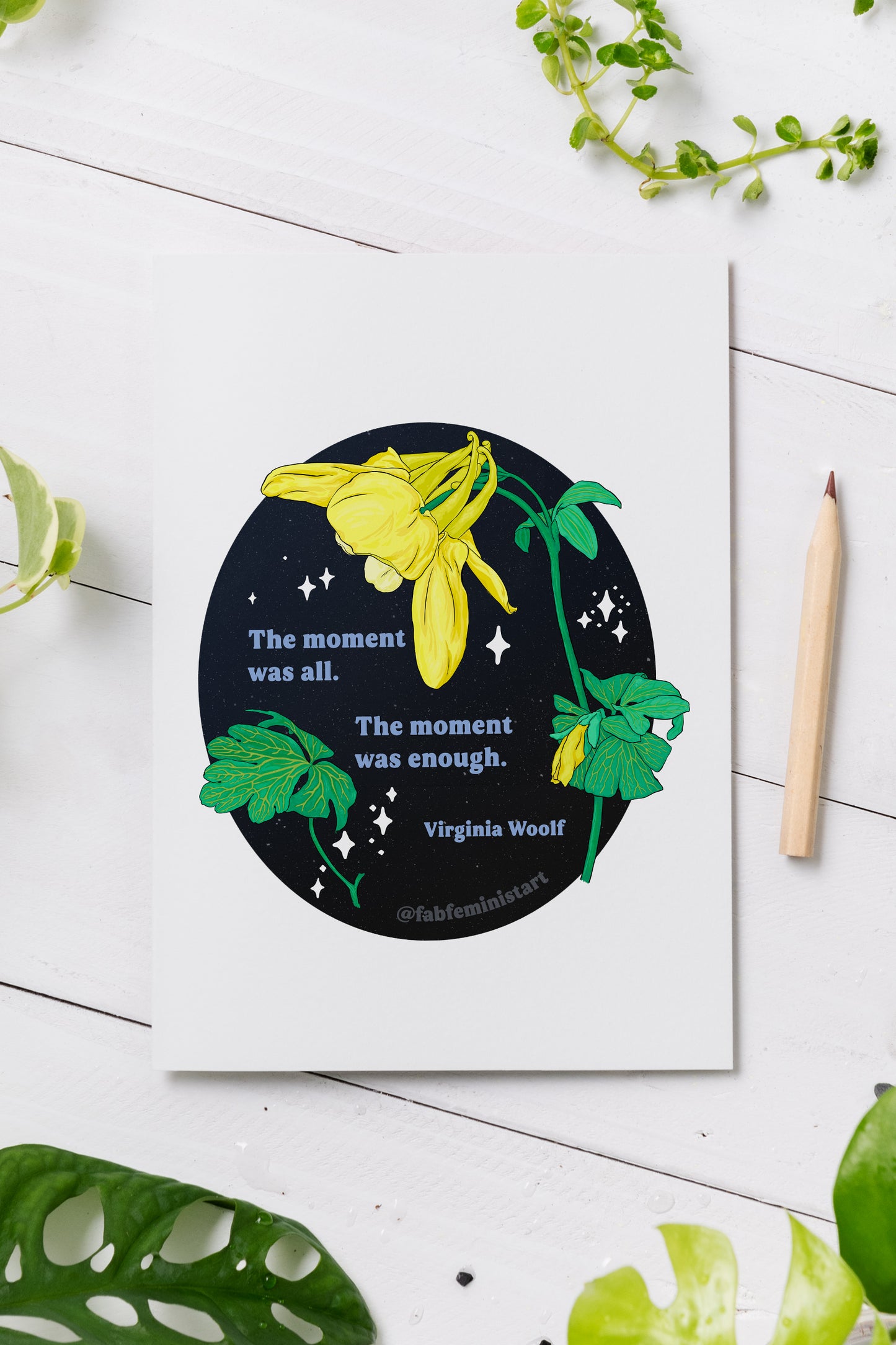 The moment was all, the moment was enough, Virginia Woolf: Feminist Print