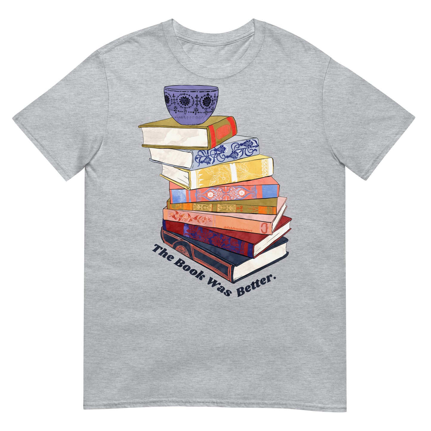 The Book Was Better: Bibliophile Shirt