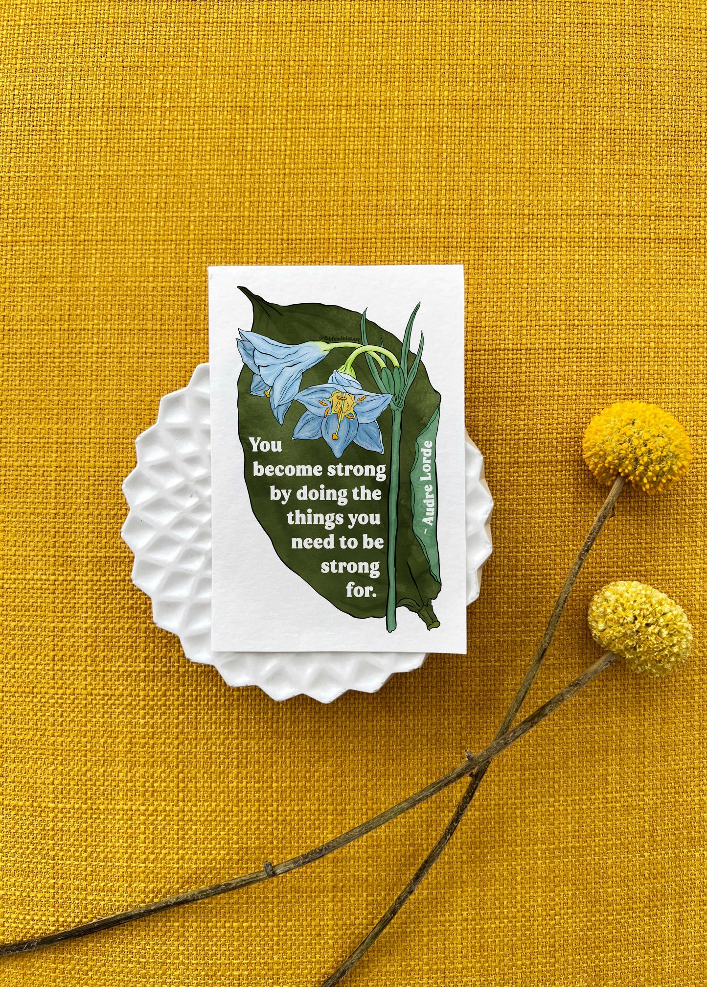 You become strong by doing the things you need to be strong for, Audre Lorde: Feminist Art Print