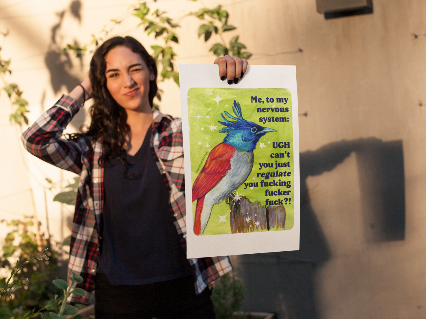 Me, to my nervous system UGH cant you just *regulate* you fucking fucker fuck: feminist art print