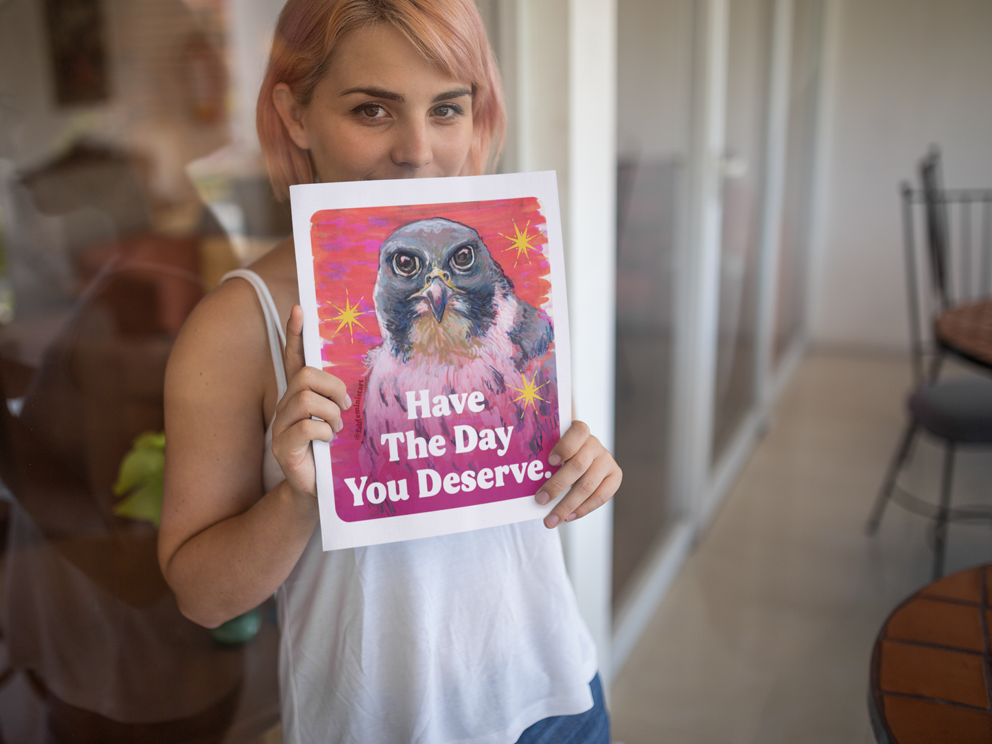 Have The Day You Deserve: Feminist Art Print