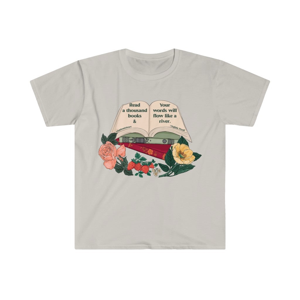 Read a thousand books and your words will flower like a river, Virginia Woolf: Feminist Shirt