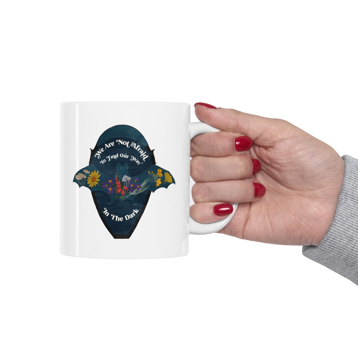 We Are Not Afraid To Find Our Way In The Dark: Feminist Mug