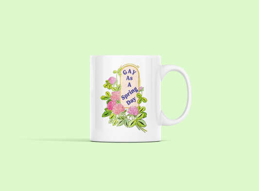 Gay As A Spring Day: Gay Pride Mug