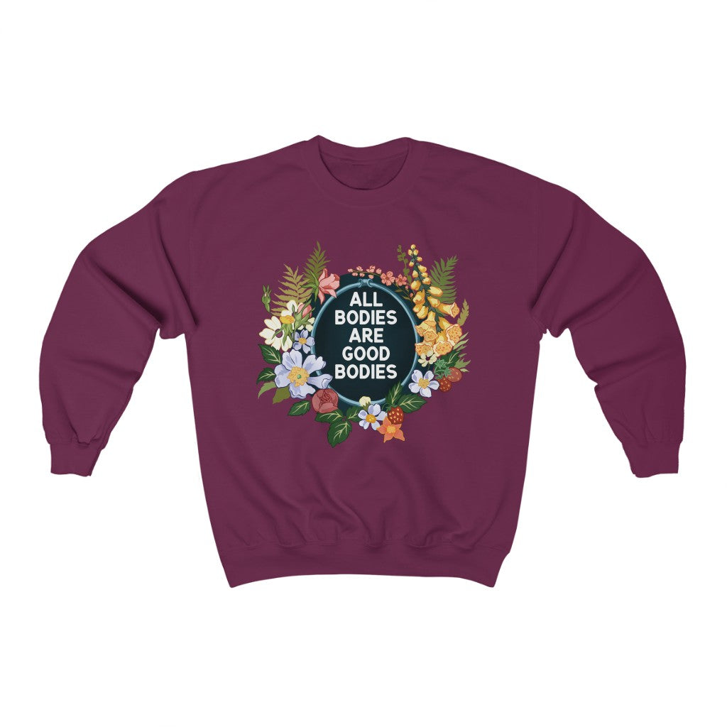 All Bodies Are Good Bodies: Unisex Sweatshirts